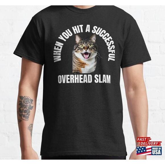 Other - When You Hit A Successful Overhead Slam Funny Pickleball Quote Tshirt Tee